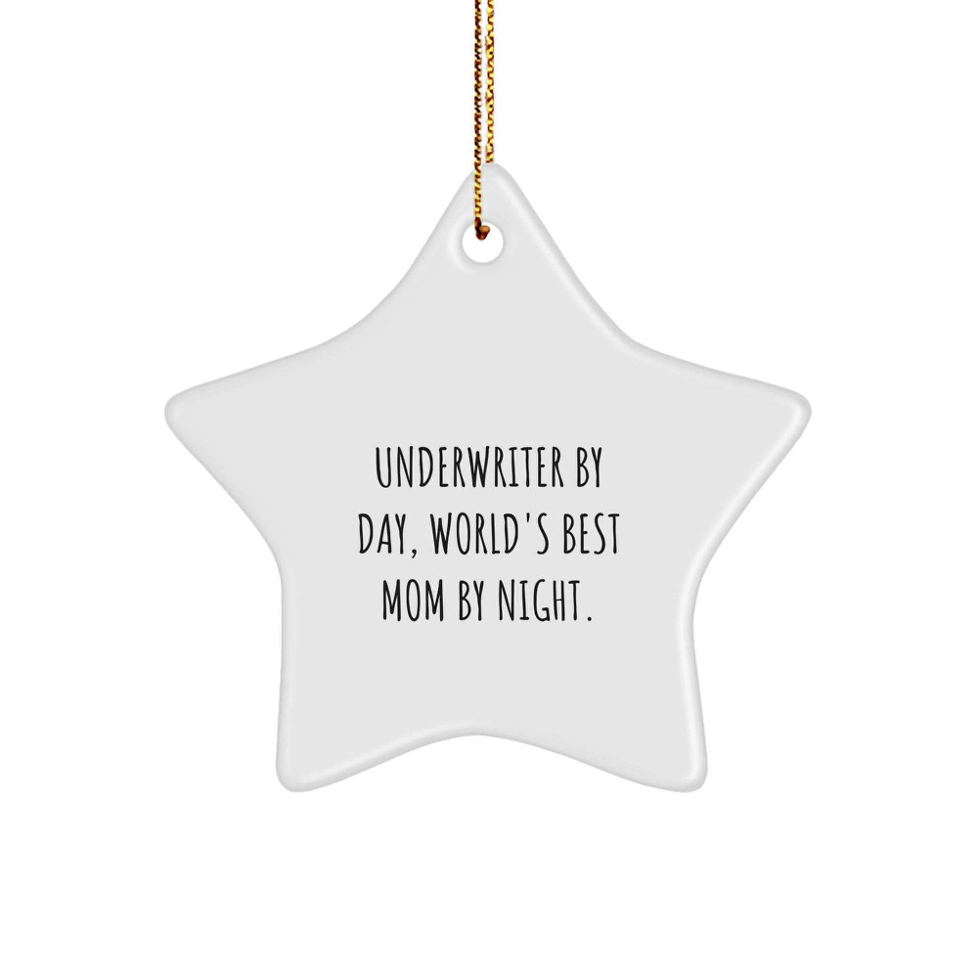 Underwriter Star Ornament, Funny Gifts from Mom, 'Underwriter By Day, World's Best Mom By Night.' for Underwriter, Unique Christmas Unique Gifts for Her - Image 1
