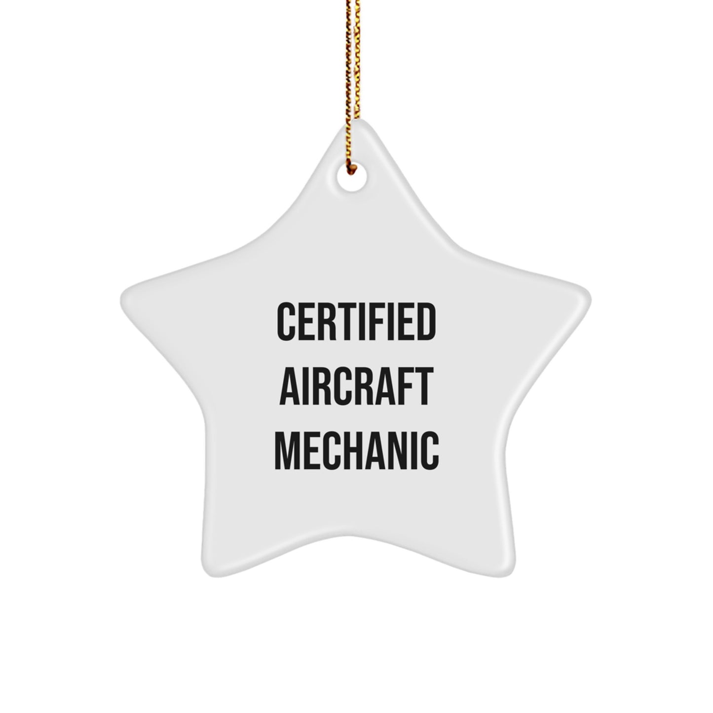 Funny 'Certified to Fly' Aircraft Mechanic Star Ornament, Gifts from Friends, Coworkers, Family, to Aircraft Mechanic Men, Women, Unique Christmas Unique Gifts - Image 1