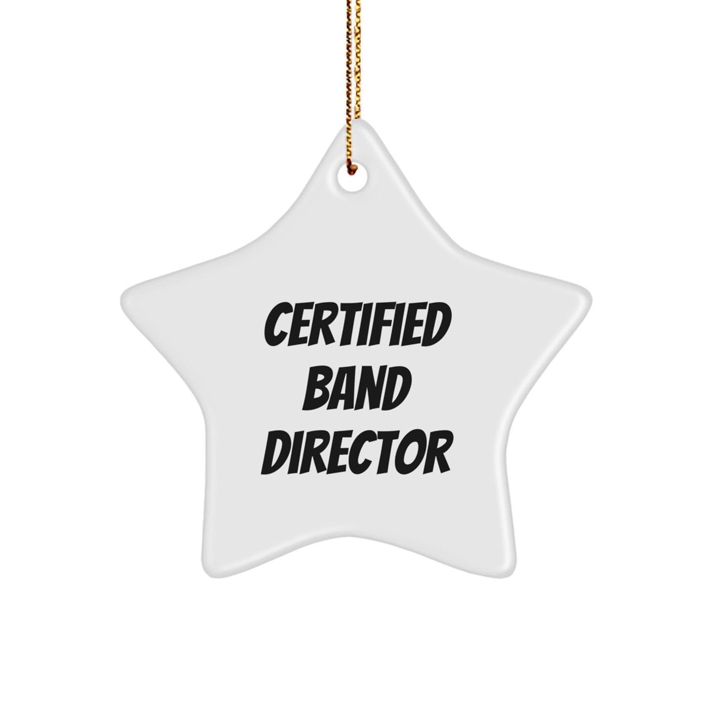 Funny Quote Gifts for Band Director Certified Star Ornament Christmas Unique Decorations from Friends - Image 1