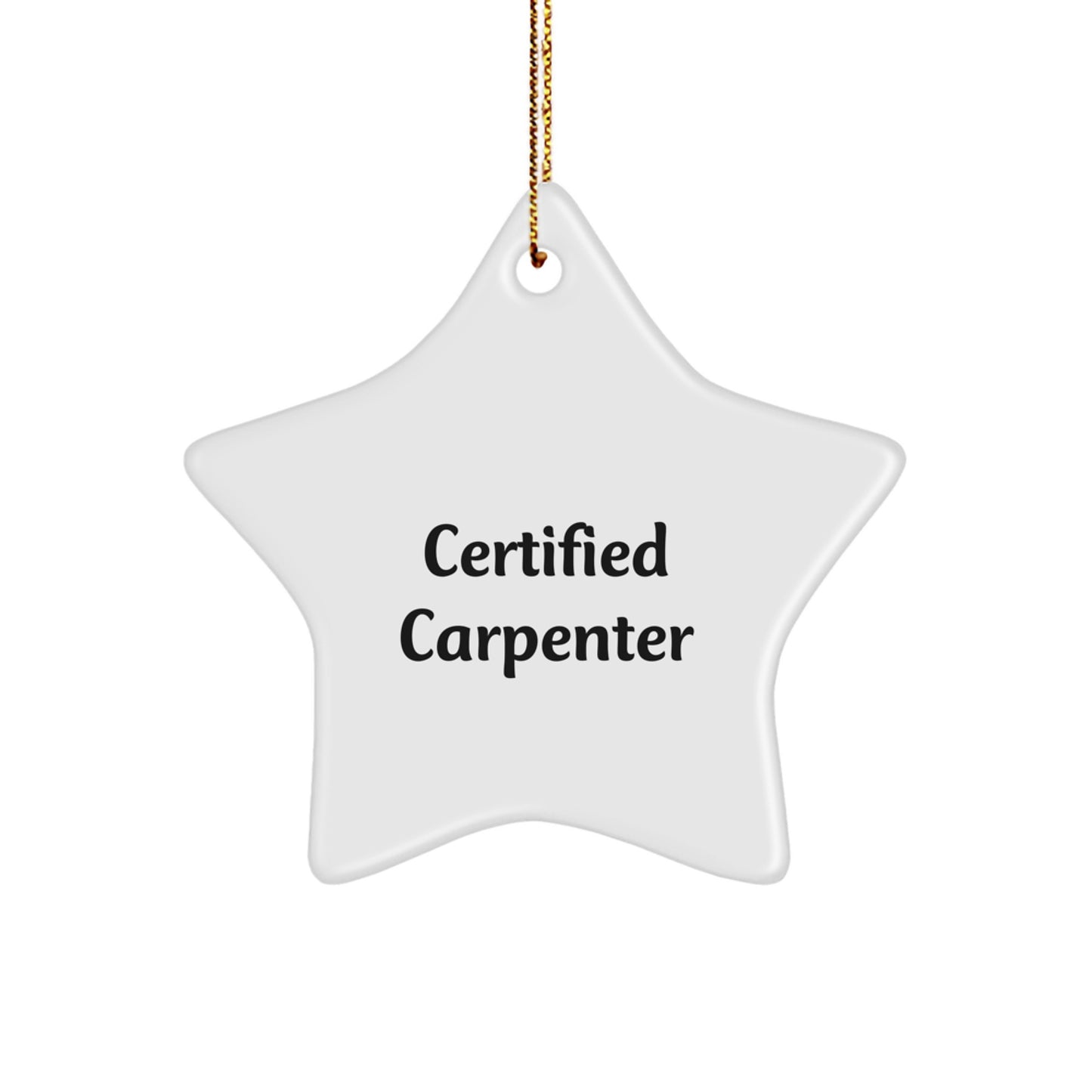 Funny Certified Carpenter Star Ornament Gifts from Men to Friends on Christmas Unique Gifts for Men - Image 1