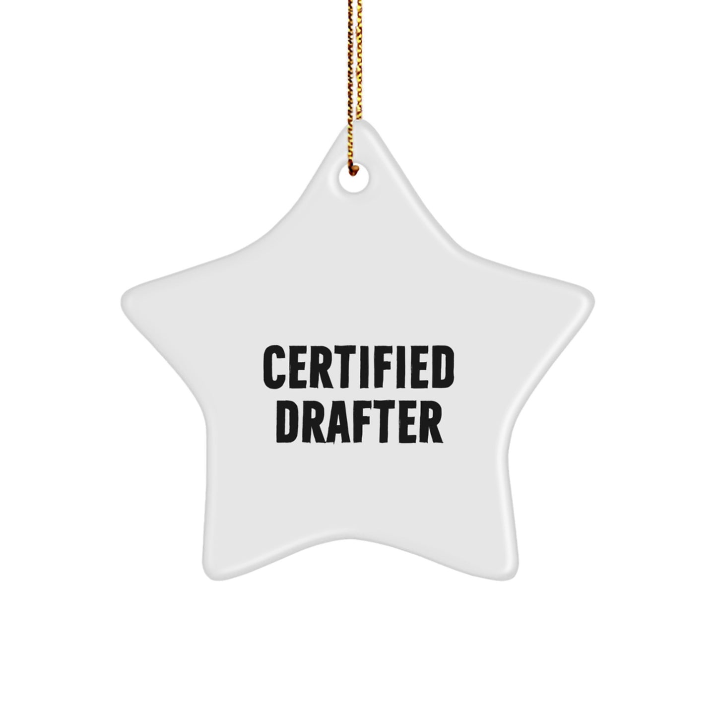 Funny Certified Drafter Gifts from Friends to Drafter, Star Ornament for Christmas - Image 1