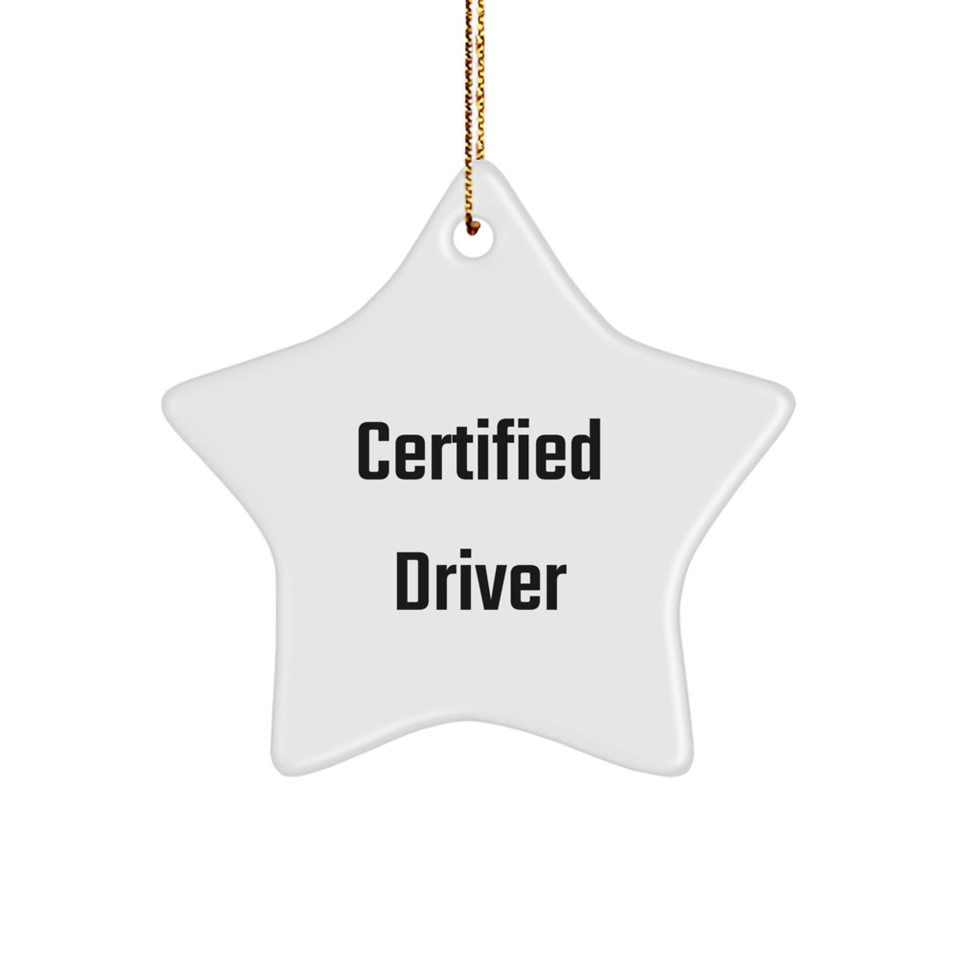 Funny 'Certified Driver' Star Ornament, Gifts from Friends for Driver, Unique Christmas Unique Gifts for Men - Image 1