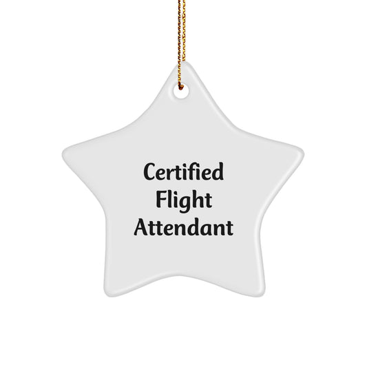 Certified Flight Attendant Funny Star Ornament, Gifts from Friends for Flight Attendants, Christmas Unique Gifts - Image 1