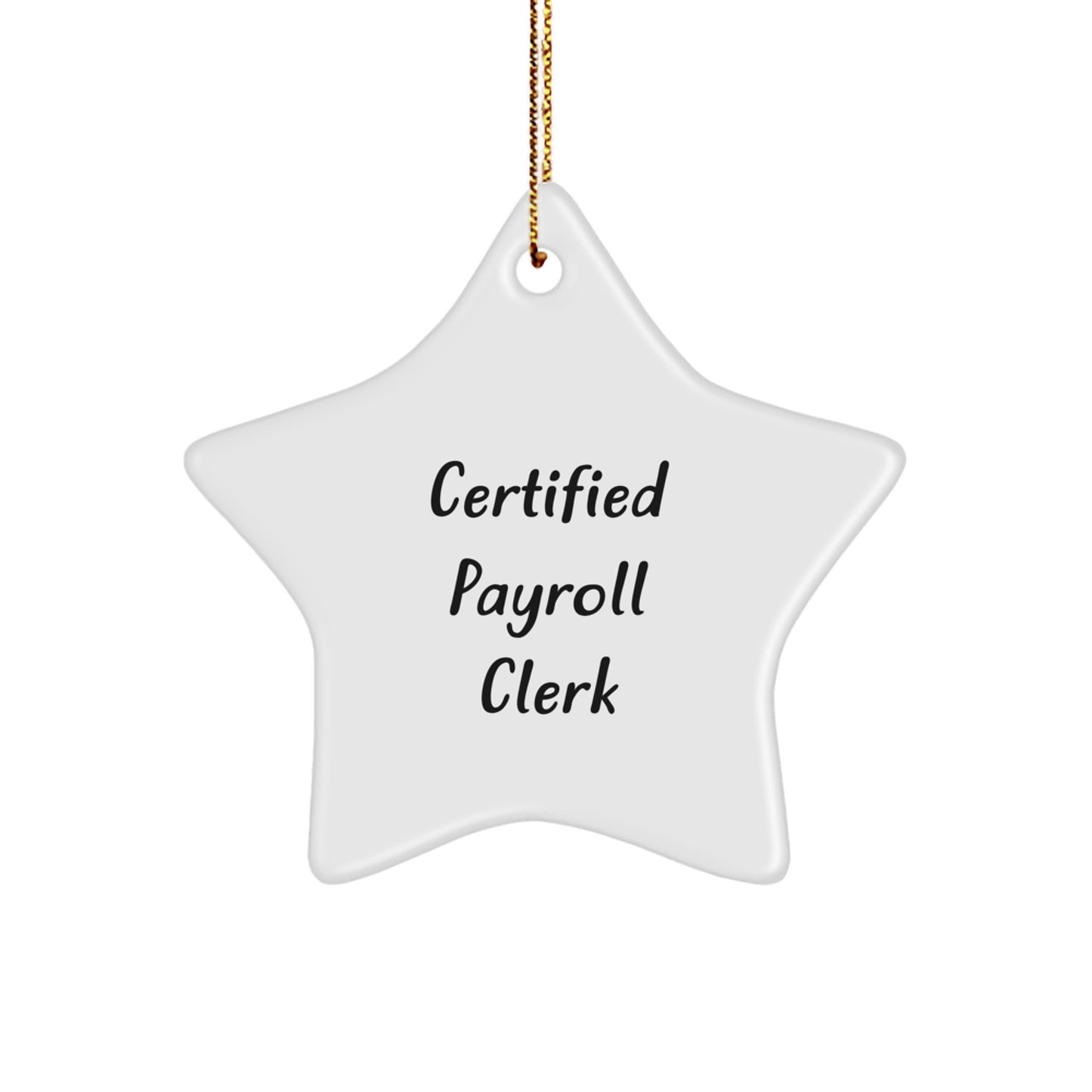 Funny Quote Gifts for Payroll Clerk, Certified Payroll Clerk Star Ornament, Christmas Unique Gifts from Family, Friends, Coworkers, Unique Payroll Clerk Star Ornament for Office Decor - Image 1