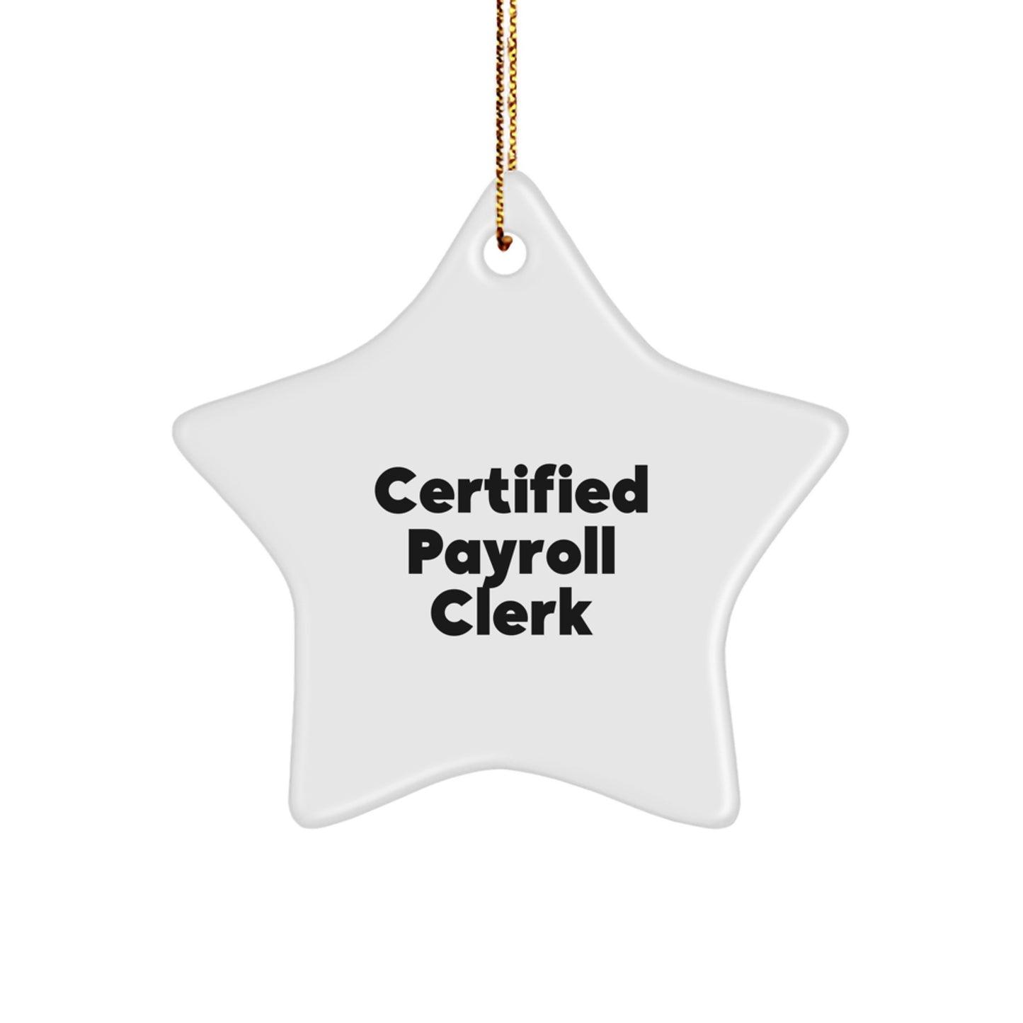 Funny Quotes for Payroll Clerk Gifts from Family, Star Ornament, Certified Payroll Clerk Christmas Unique Decorations, Gifts for Men, Women, Coworkers, Friends - Image 1
