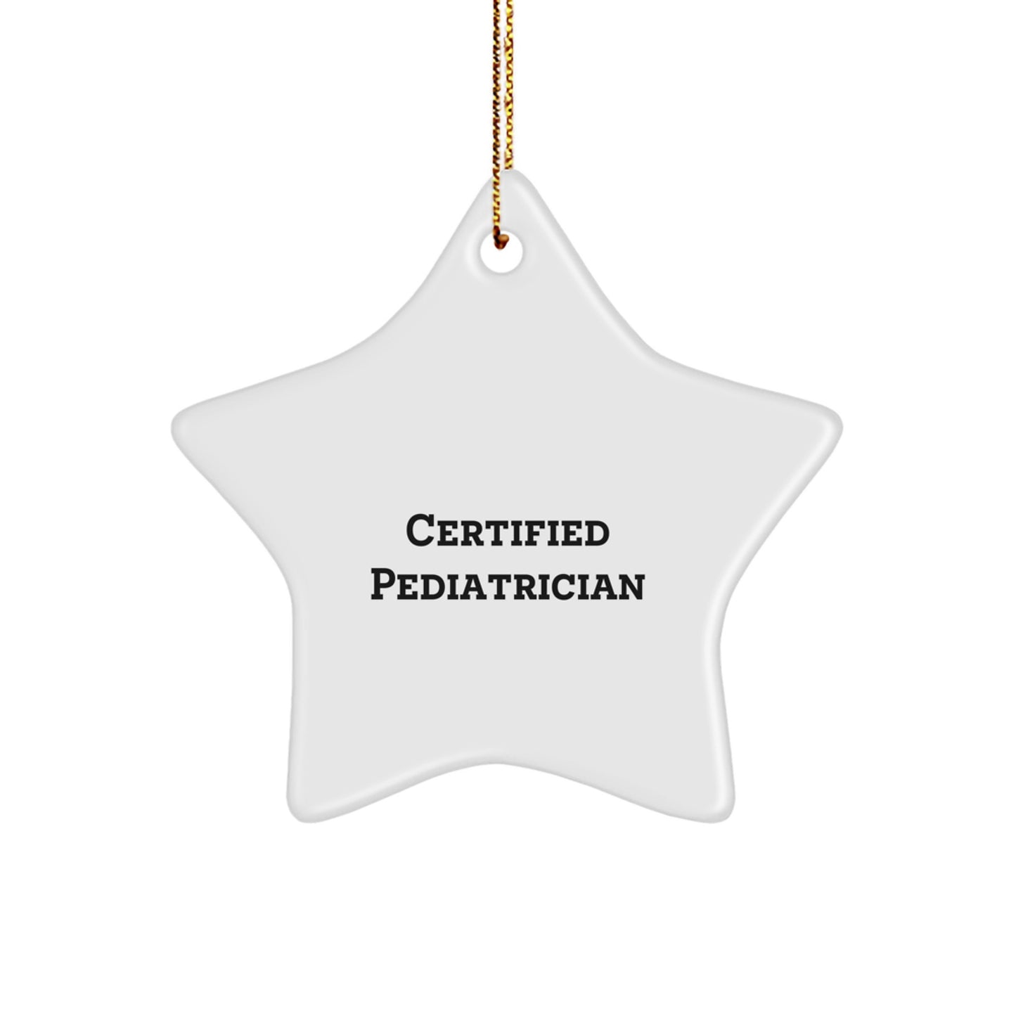 Funny Pediatrician Gifts from Friends - Certified Pediatrician Star Ornament Christmas Unique Decorations for Pediatricians - Image 1