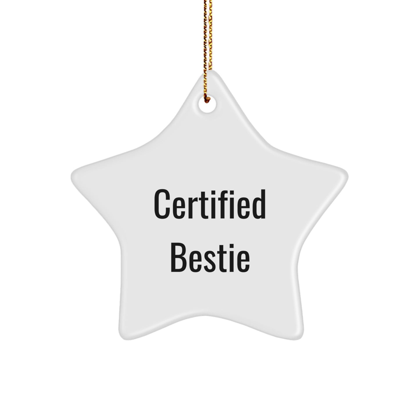 Certified Bestie Funny Quote Star Ornament Gift for Bestie Christmas Unique Gifts from Women - Vibrant Star Shaped Decoration with Gold Cord - Image 1
