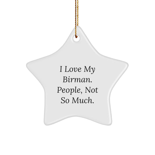 Funny Birman Cat Gifts, Star Ornament for Friends, Gifts from Family to 'I Love My Birman. People, Not So Much.' Enthusiasts, Christmas Unique Gifts - Image 1
