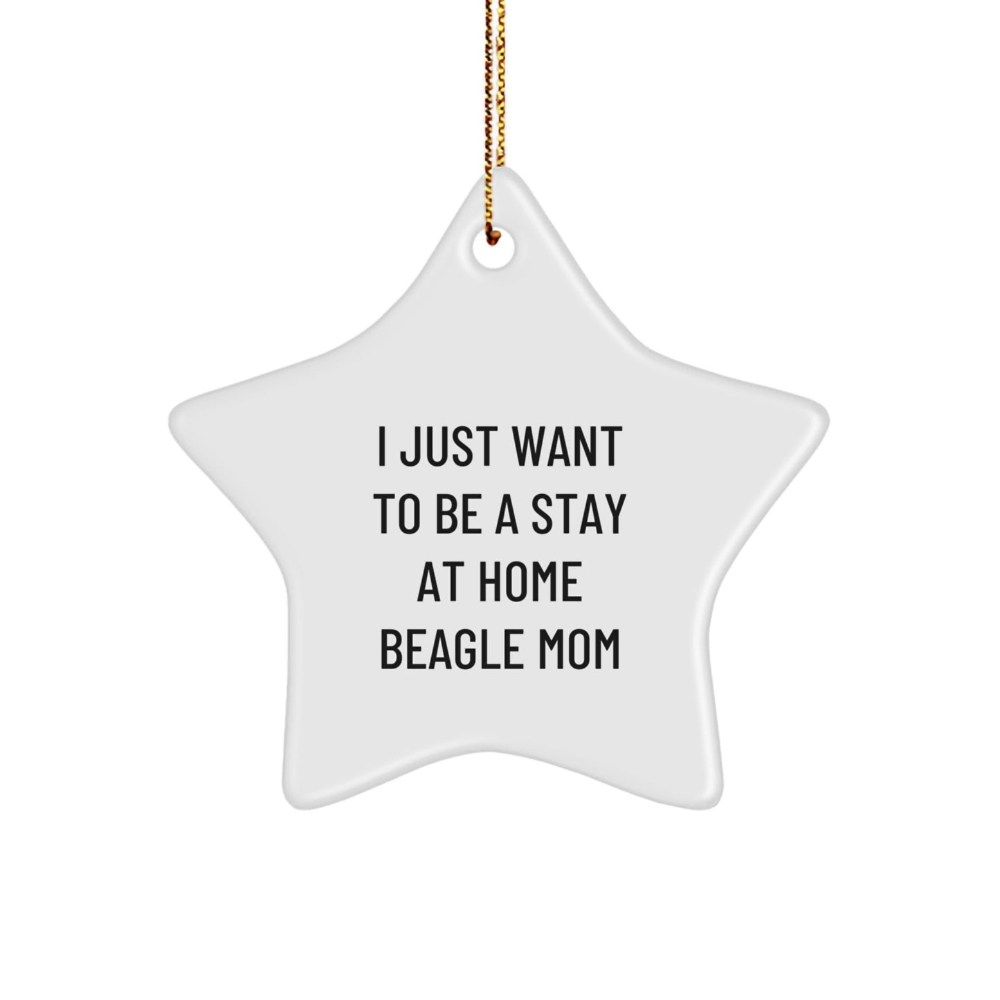 Funny Beagle Dog Mom Christmas Star Ornament Gifts from Friends, Unique Beagle Dog Star Ornament, Christmas Unique Gifts for Beagle Dog Lovers, Quotes about Being a Stay at Home Beagle Mom - Image 1