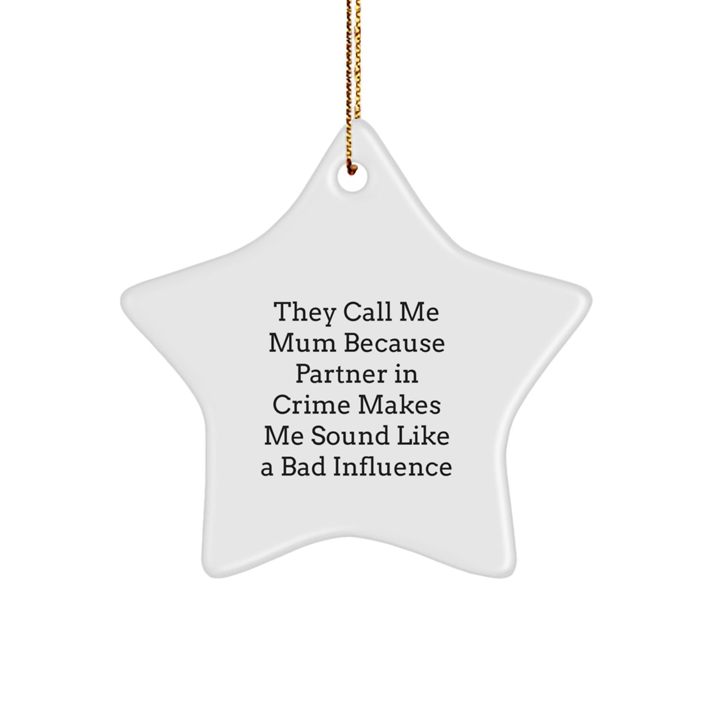 Funny Mum Star Ornament, Gifts from Men, Women, or Friends to Mum, Perfect for Christmas Decorations - Image 1