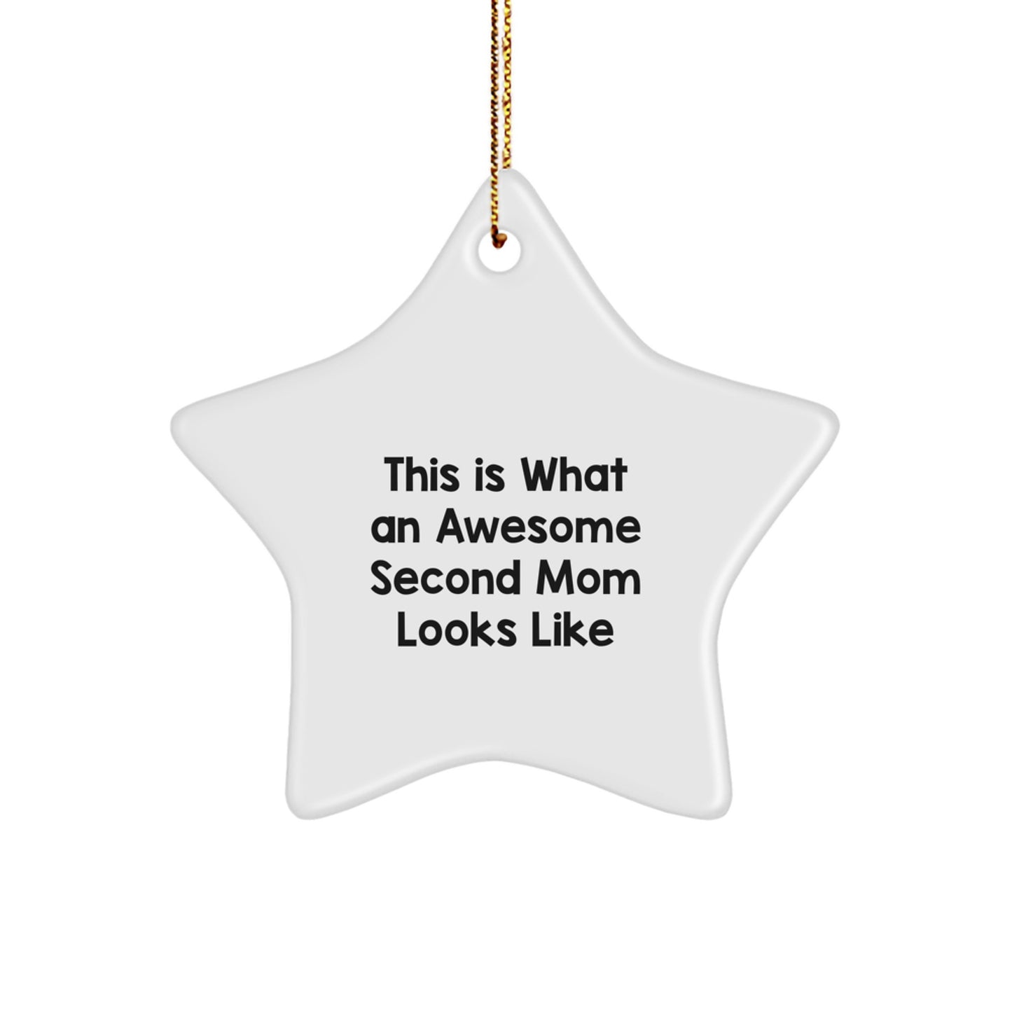 Funny Second Mom Gifts from Men to Women, Star Ornament This Is What An Awesome Second Mom Looks Like, Christmas Unique - Image 1