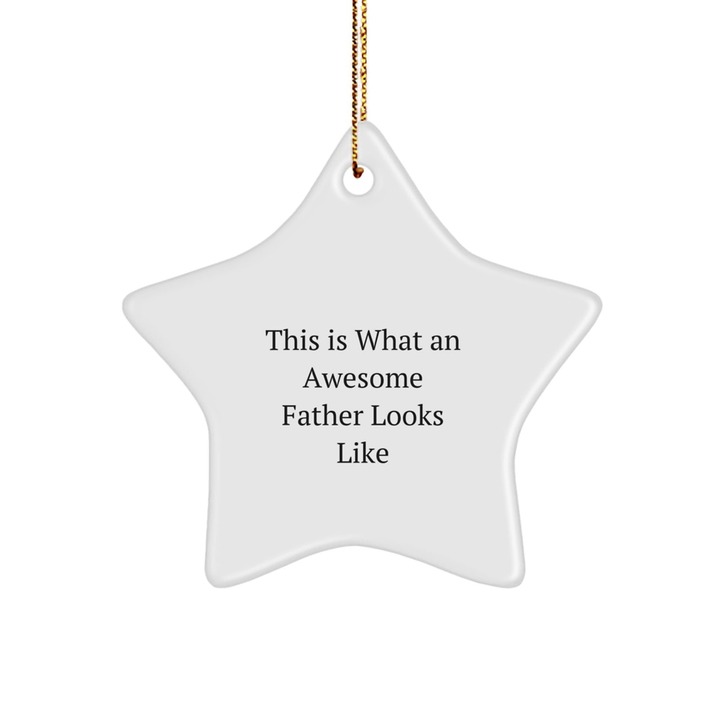 Funny Father Star Ornament Gifts for Him This Is What An Awesome Father Looks Like, Unique Christmas Decorations - Image 1