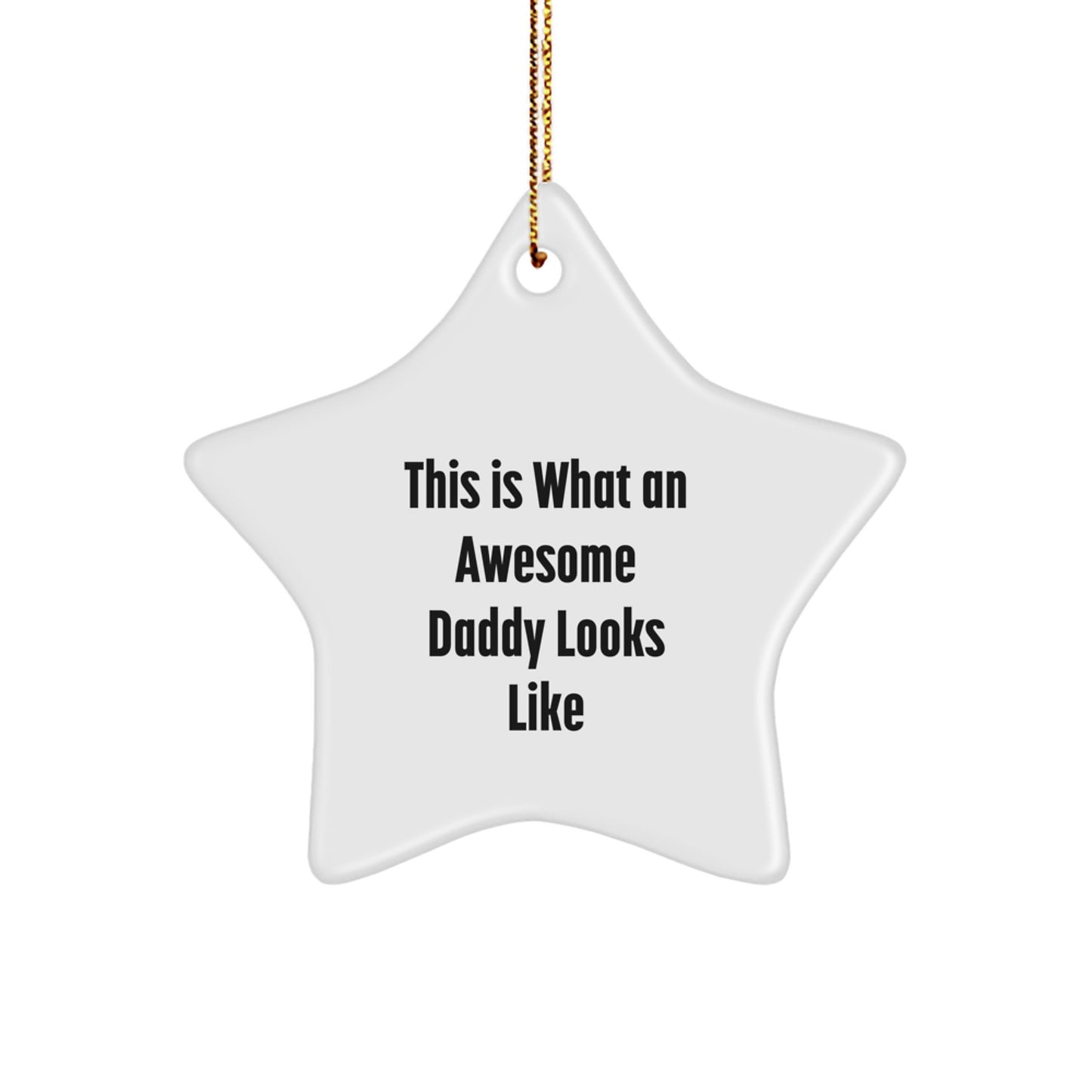 Funny Daddy Star Ornament Gifts from Family for Awesome Dads on Christmas Day - Inspirational Star Shaped Decoration - Image 1