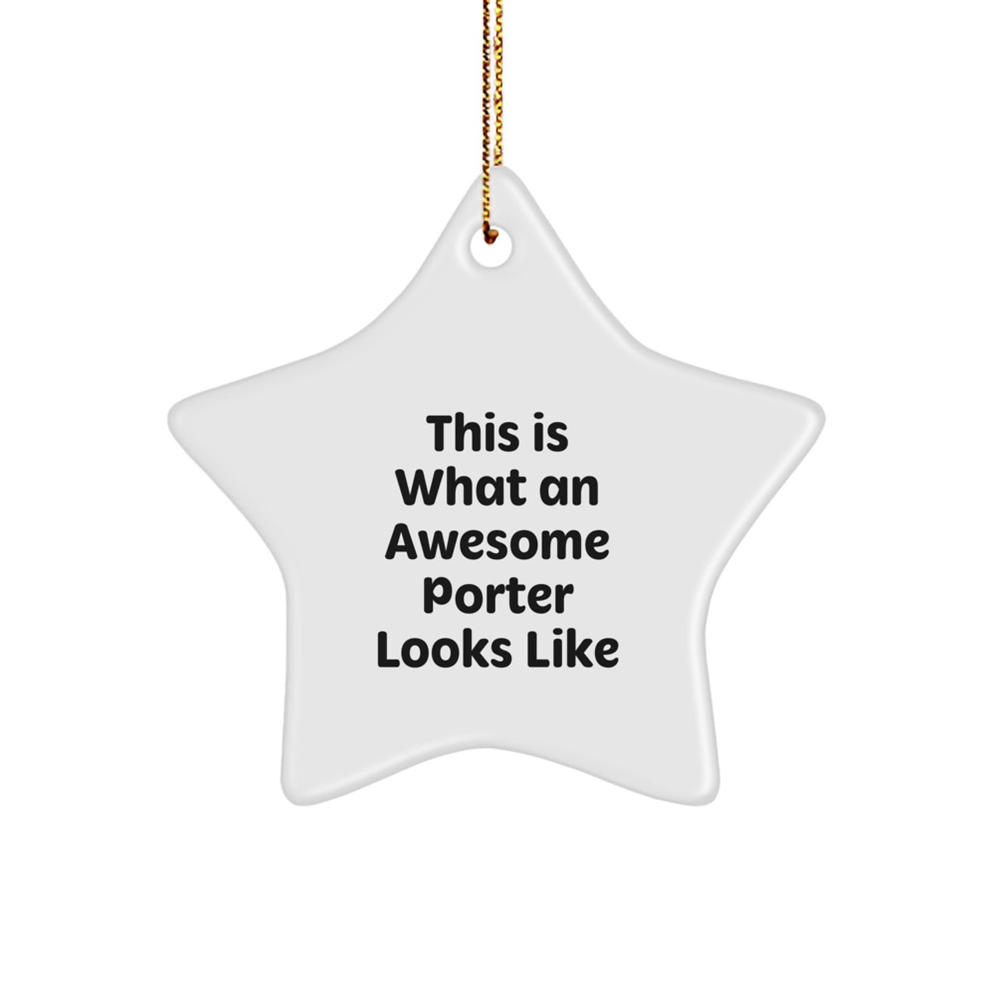 Funny Porter Gifts for Him from Friends or Family - This Is What An Awesome Porter Looks Like Christmas Star Ornament - Image 1