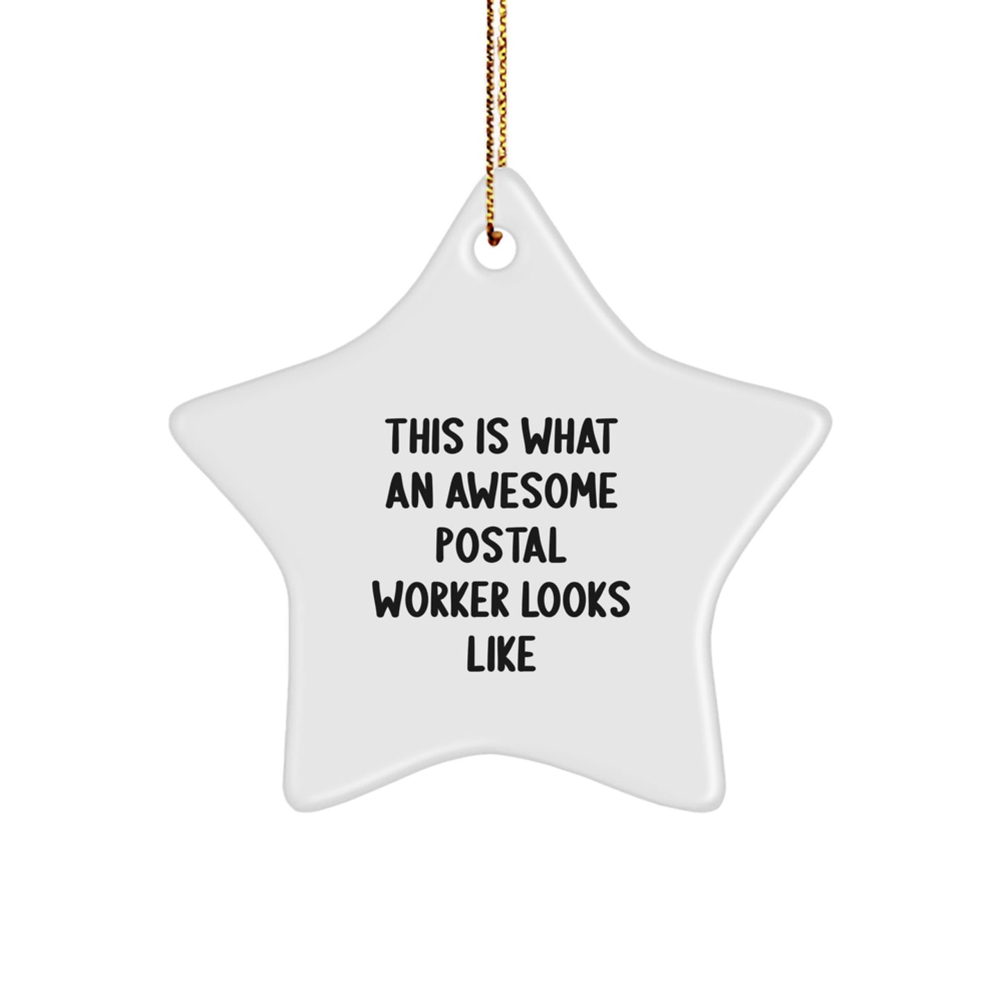 Funny Postal Worker Gifts from Friends: This Is What An Awesome Star Ornament Looks Like for Christmas - Image 1