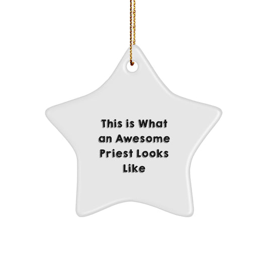 Funny Priest Gifts, This Is What An Awesome Priest Looks Like, Star Ornament, Christmas Unique Presents from Men, Gifts for Priest, Unique Priest Star Ornament - Image 1