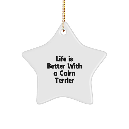 Funny Cairn Terrier Dog Gifts from Men to Friends - 'Life Is Better With A Cairn Terrier' Star Ornament for Christmas - Image 1