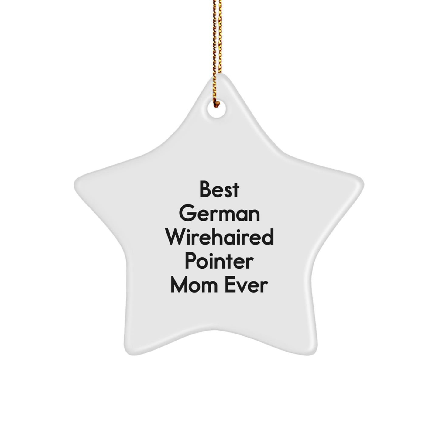 Funny German Wirehaired Pointer Dog Gifts for Christmas - German Wirehaired Pointer Mom Ever Star Ornament from Family - Star Shaped Decorations for German Wirehaired Pointer Dog Owners - Image 1