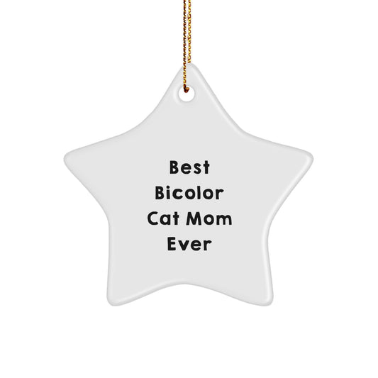 Funny Bicolor Cat Gifts for Mom - Best Star Ornament from Family, Friends, or Coworkers - Image 1