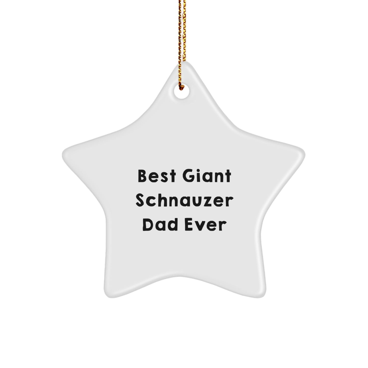 Giant Schnauzer Dad Ever Star Ornament, Funny Christmas Unique Gifts for Giant Schnauzer Dog Lovers, Gifts from Men to Family - Image 1