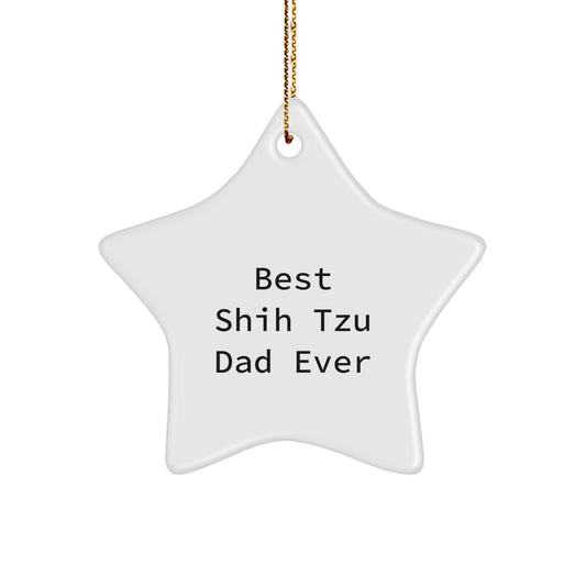 Shih Tzu Dog Star Ornament Gifts from Best Dad Ever, Funny Quote, Christmas Unique Gifts for Shih Tzu Dog Lovers, Gifts for Him - Image 1