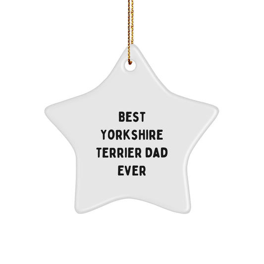 Yorkshire Terrier Dog Lover Gifts from Men, Funny Star Ornament for Christmas, Best Yorkshire Terrier Dad Ever Quote, Star Shaped MDF Decoration for Home Wall, Unique Gifts for Family and Friends - Image 1