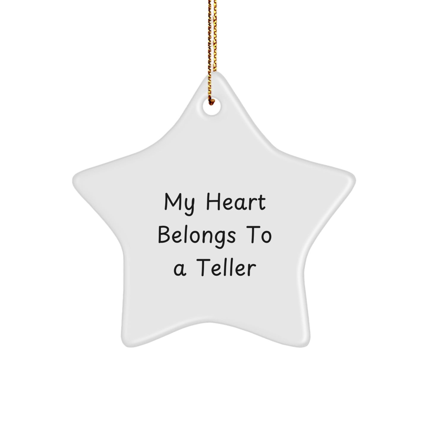 Funny Quote Gifts for Teller, My Heart Belongs To A Teller Star Ornament, Christmas Unique Gifts from Friends - Image 1
