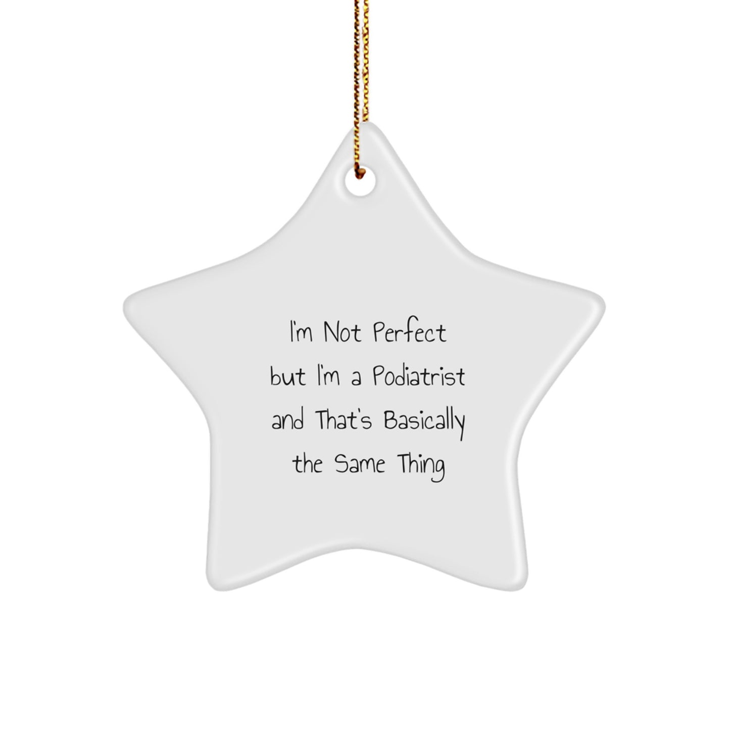 Funny Podiatrist Gifts from Friends to Family - Star Ornament with I'm Not Perfect Quote for Christmas - Image 1