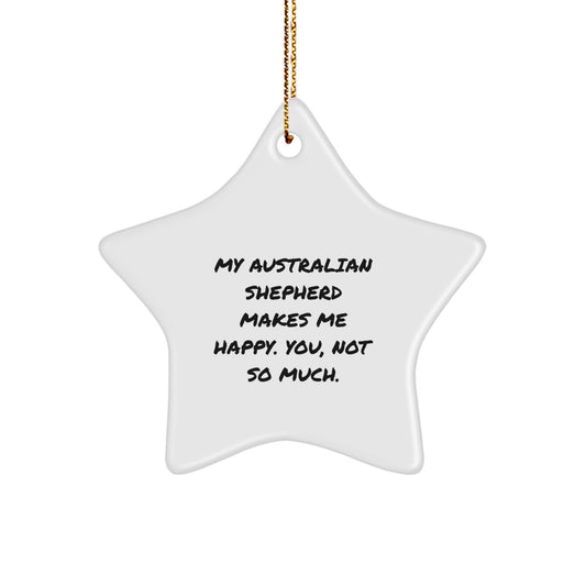Australian Shepherd Dog Gifts, Funny Quote Star Ornament, Gifts from Friends, for Australian Shepherd Dog Lovers, Christmas Unique Gifts - Image 1