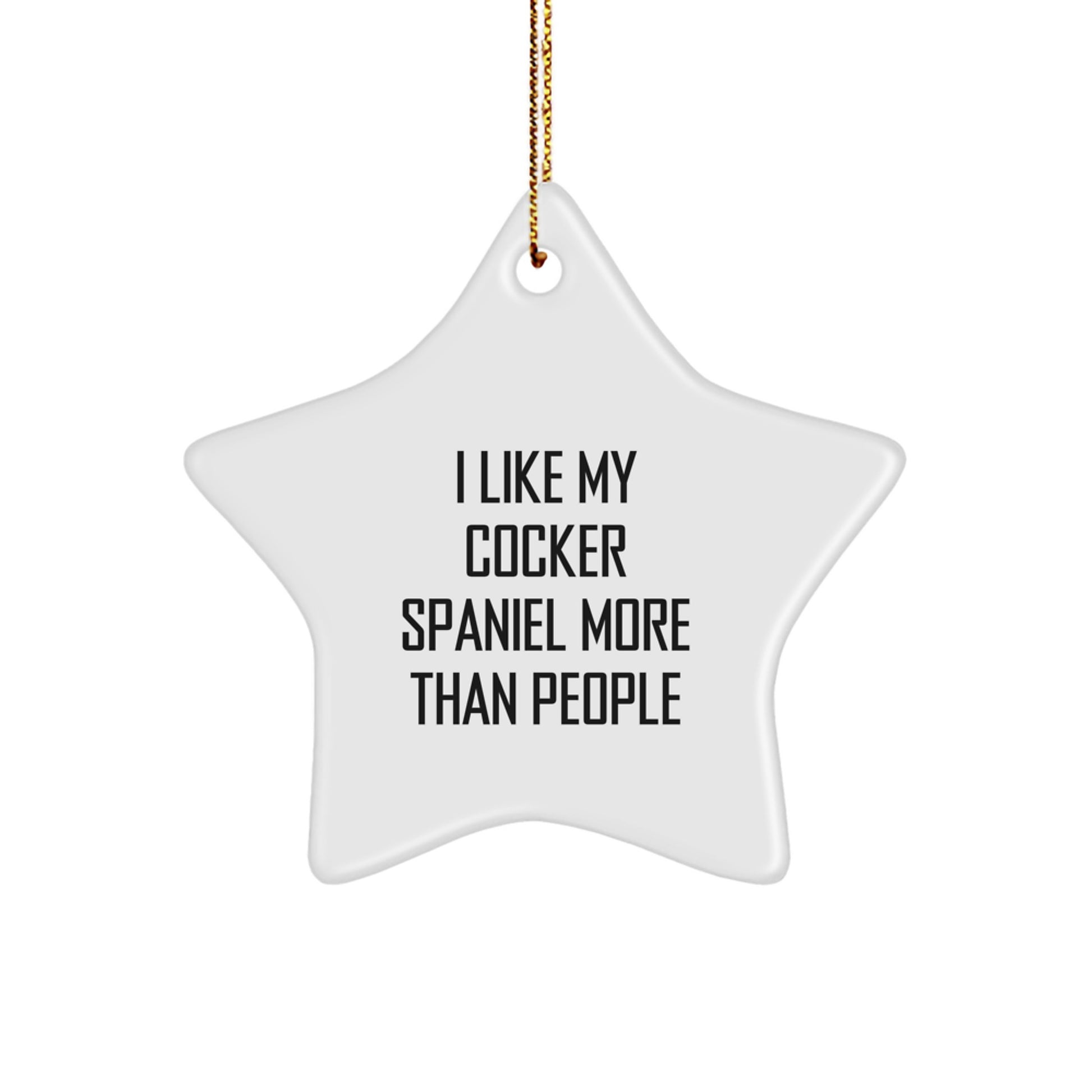 Cocker Spaniel Dog Lovers' Funny Gift Idea - I Like My Cocker Spaniel More Than People, Star Ornament for Christmas from Friends to Family - Image 1