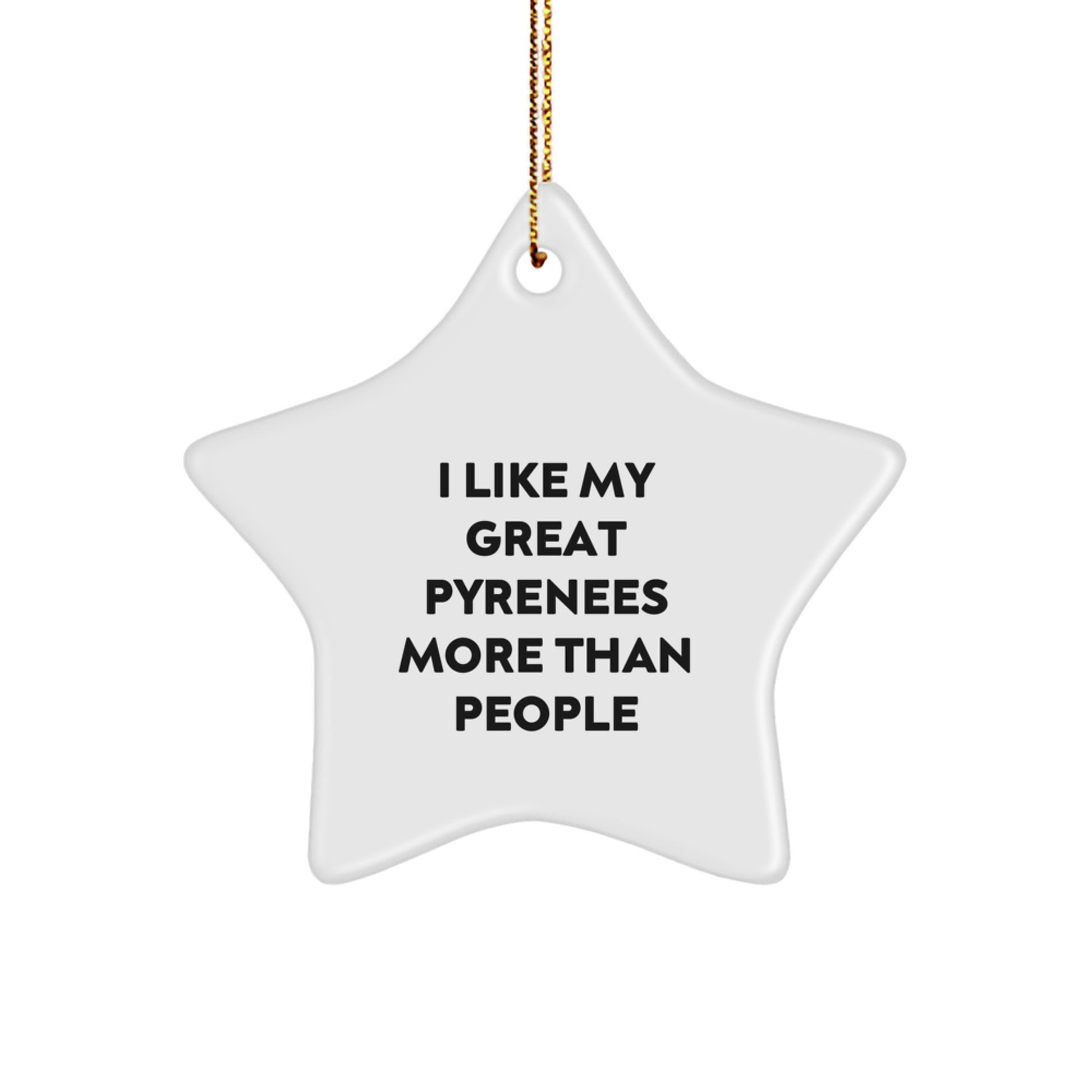 Funny Great Pyrenees Dog Gifts, 'I Like My Great Pyrenees More Than People' Star Ornament, Christmas Unique Presents from Friends to Family - Image 1
