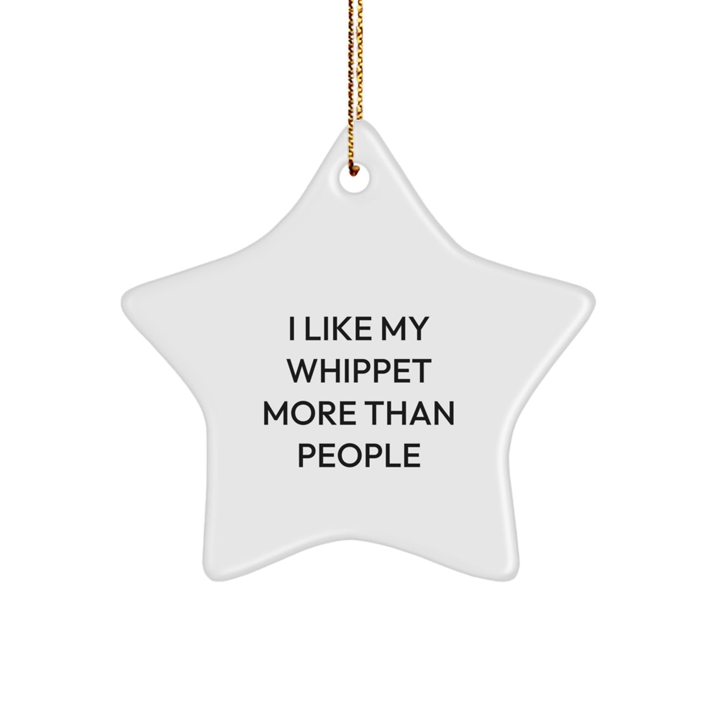 Funny Whippet Dog Gifts from Friends to Family, Unique Star Ornament for Christmas, 'I Like My Whippet More Than People' Quote - Image 1