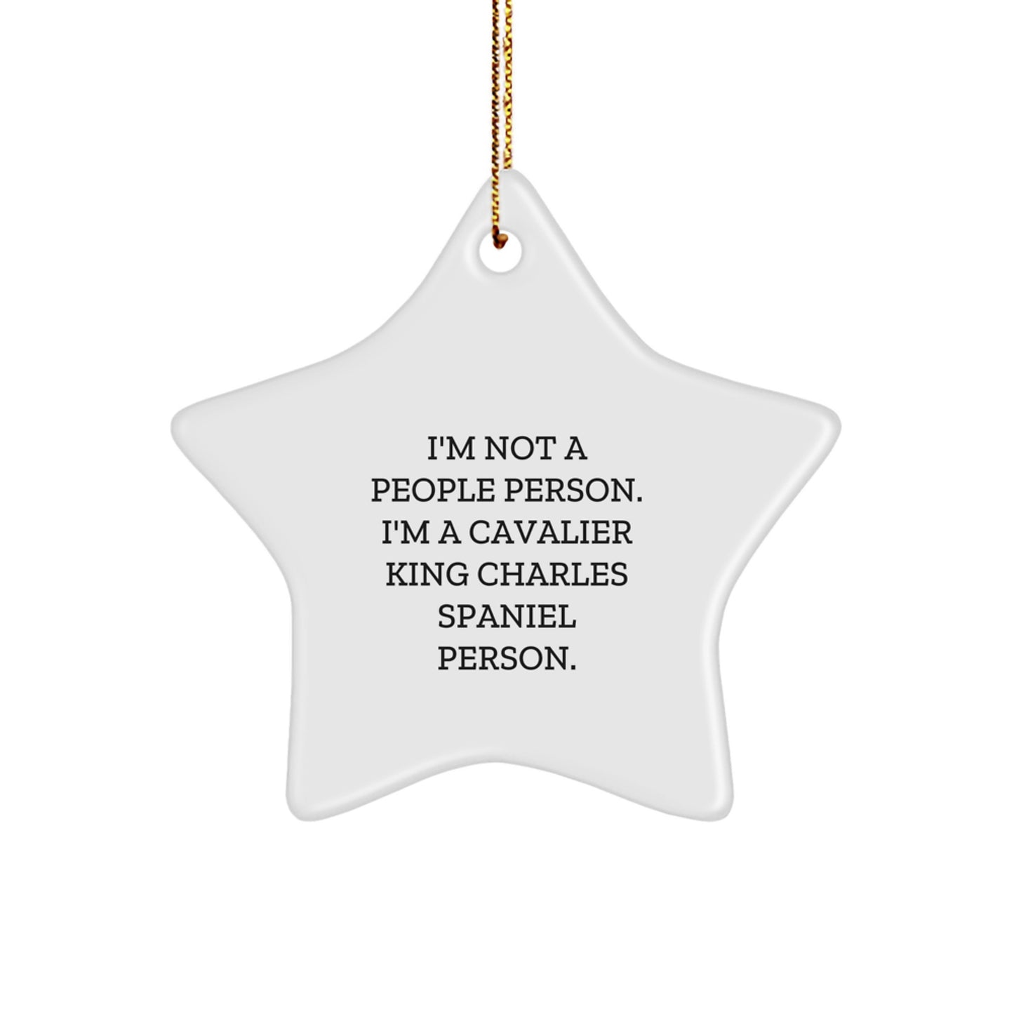 Funny Cavalier King Charles Spaniel Dog Gifts from Friends for Christmas - 'I'm Not A People Person. I'm A Cavalier King Charles Spaniel Person.' Star Ornament - Image 1