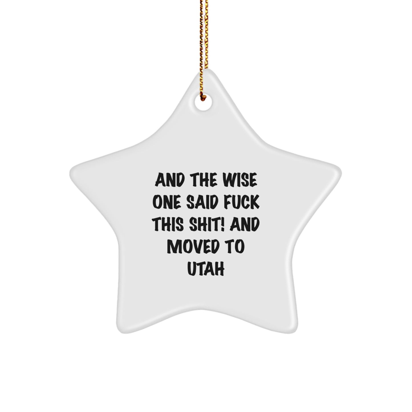 Utah Star Ornament Gifts from Men to Friends, Unique Christmas Decorations, Funny Quote, White Star Shaped, 3.25' Tall - Image 1