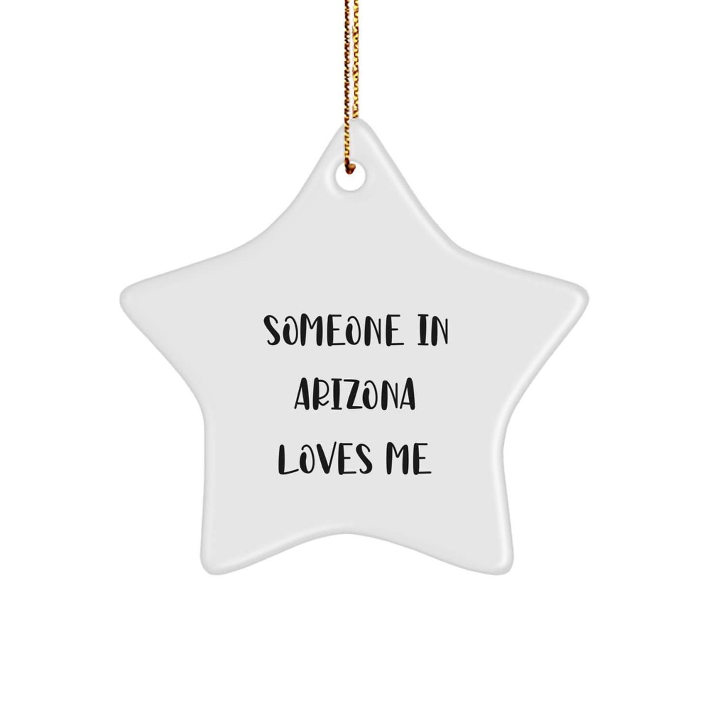 Arizona Star Ornament Gifts from Someone in Arizona Loves Me, Funny Quote, Christmas Unique Gifts for Arizona Men or Women - Image 1