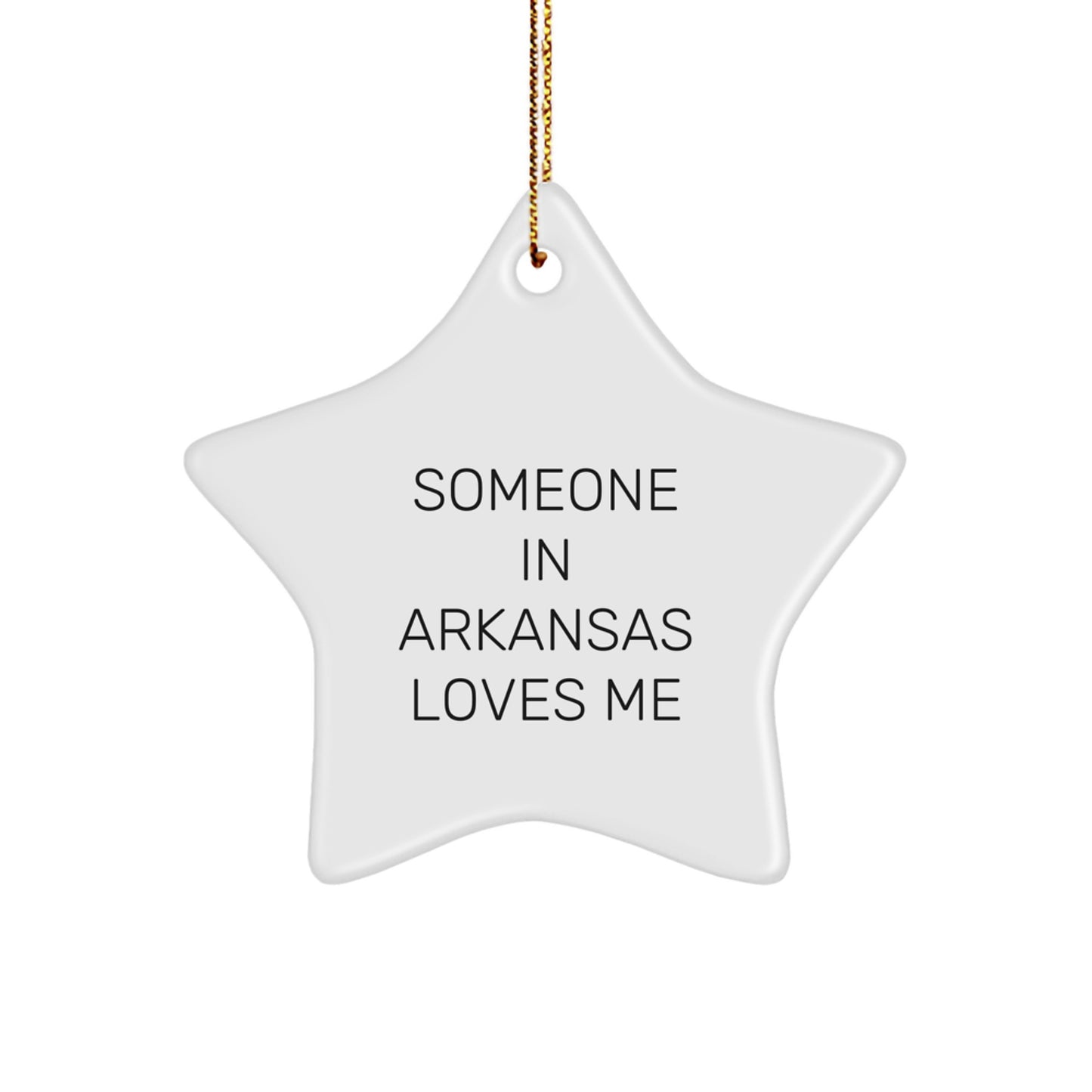 Someone In Arkansas Loves Me, Arkansas Star Ornament, Funny Christmas Unique Gift, Gifts from Friends and Family, Arkansas Christmas Decorations - Image 1