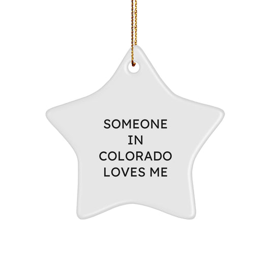 Someone In Colorado Loves Me Star Ornament, Funny Colorado Gifts from Friends, Colorado Star Ornaments for Christmas Unique Gifts - Image 1