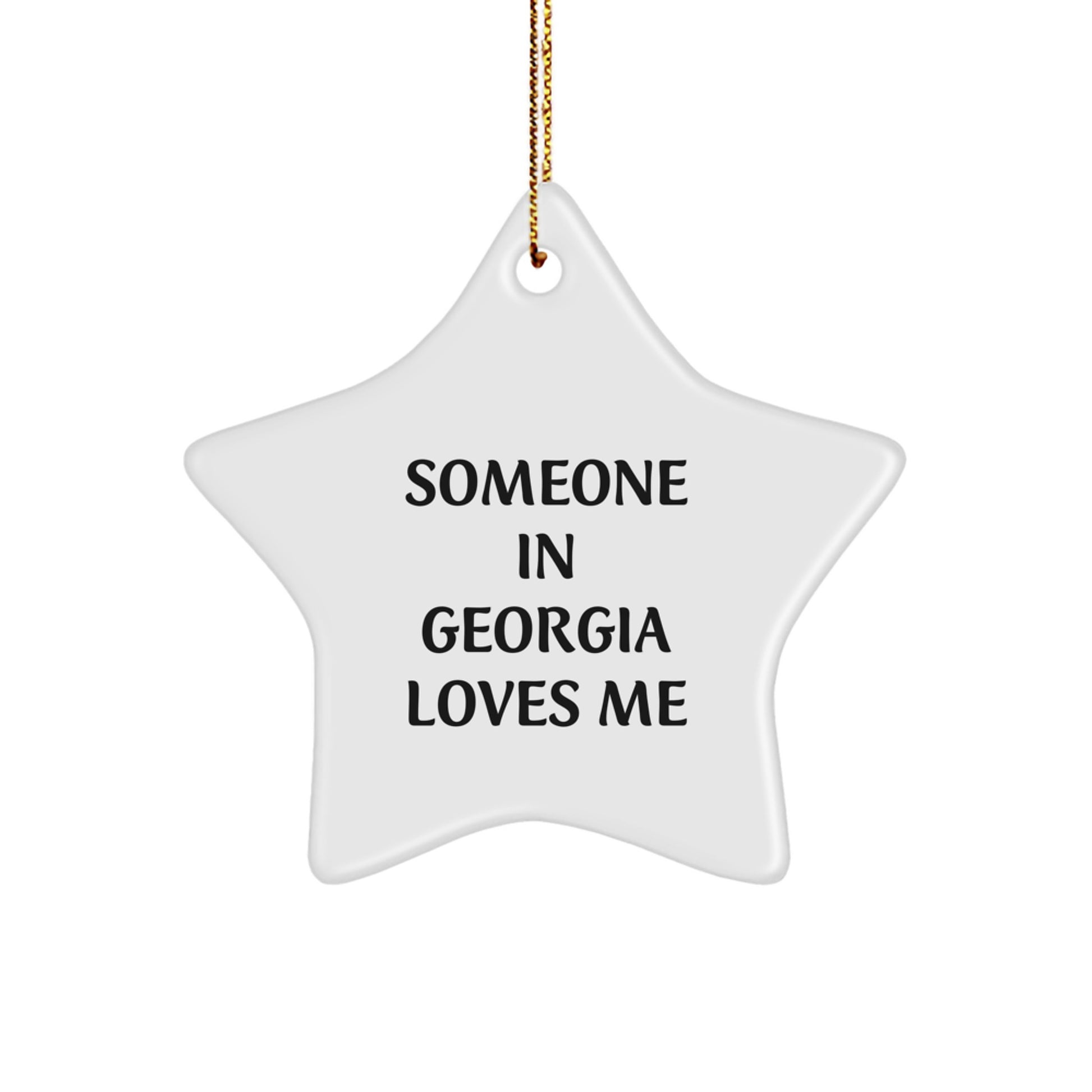 Georgia Star Ornament, Funny Quote Gifts from Friends and Family for Georgia, Christmas Unique Gifts, Someone in Georgia Loves Me - Image 1