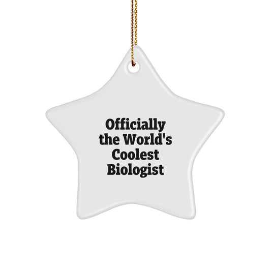 Funny Biologist Gifts from Friends, Officially The World's Coolest Biologist Star Ornament, Christmas Unique Gifts for Men or Women - Image 1