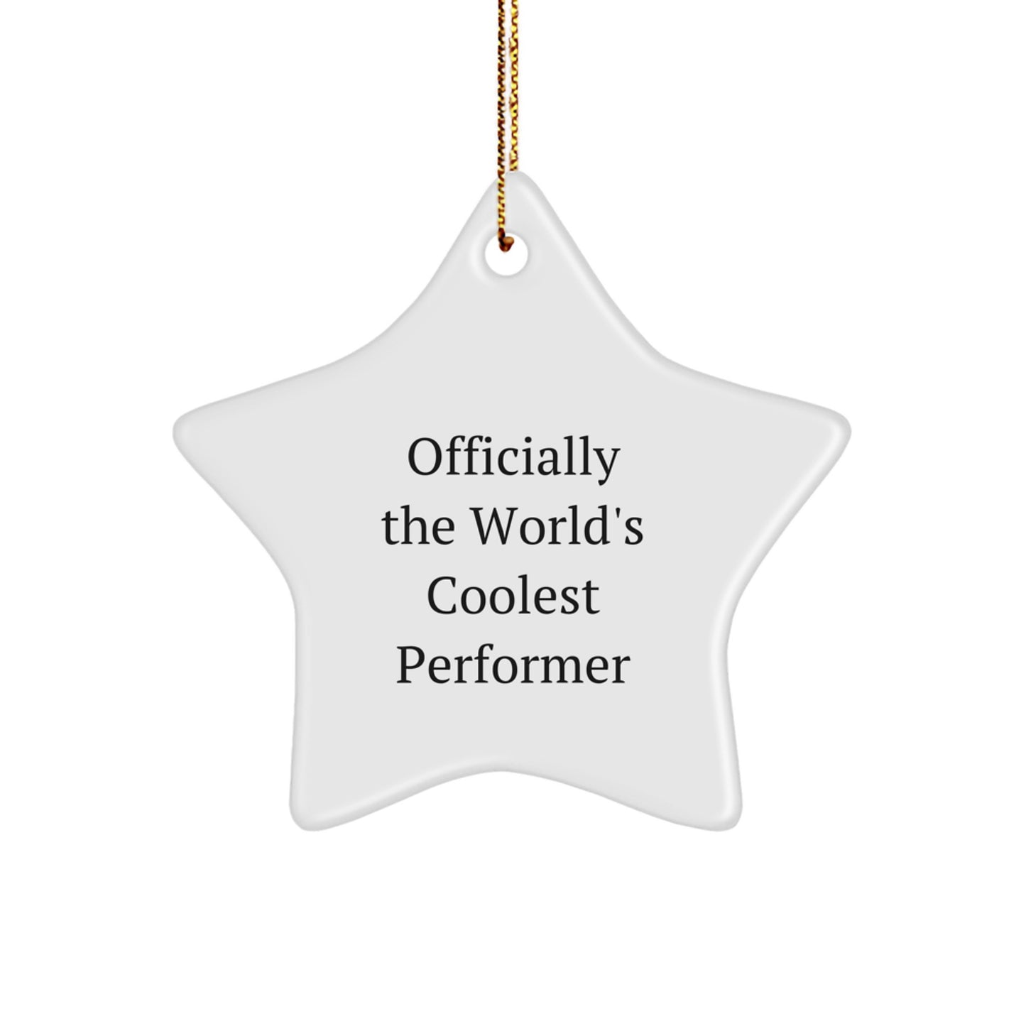 Funny Officially The World's Coolest Performer Gifts for Men, Women Friends from Family Star Ornament, Unique Christmas Decorations, Star Shaped White MDF Material - Image 1