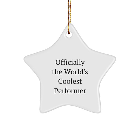 Funny Officially The World's Coolest Performer Gifts for Men, Women Friends from Family Star Ornament, Unique Christmas Decorations, Star Shaped White MDF Material - Image 1