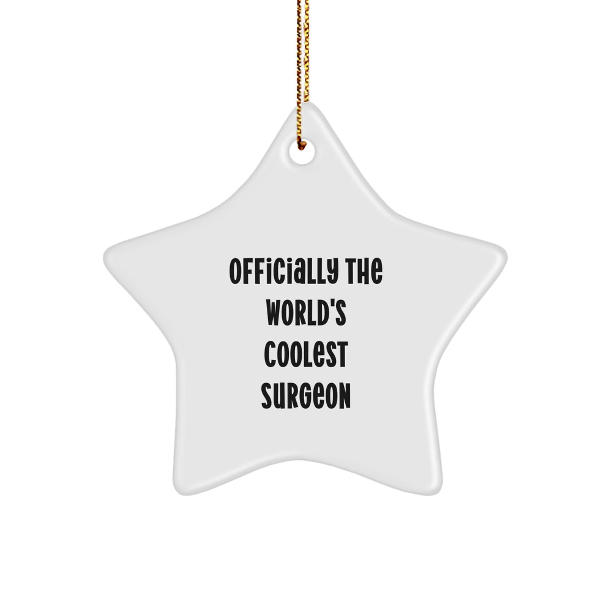 Funny Surgeon Gifts from Men to Their Friends - Officially The World's Coolest Surgeon Star Ornament for Christmas Unique Gifts - Image 1