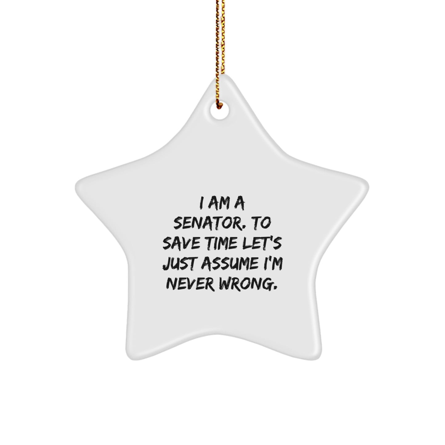 Funny Senator Quote Star Ornament, Ideal Gifts for Senator Friends, Unique Christmas Senator Decorations - Image 1