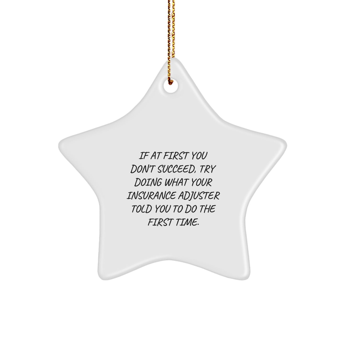Funny Insurance Adjuster Gifts, If At First You Don't Succeed, Try Gifts from Friends for Insurance Adjuster Men, Christmas Unique Ornament, Star Shaped - Image 1
