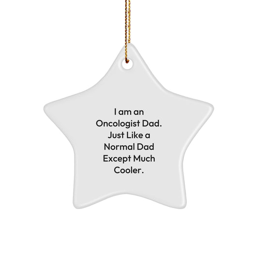 Oncologist Dad Gifts from Men - Funny Star Ornament for Christmas Decorations, Unique Gifts for Oncologists, White Star Shaped, Durable MDF with High-Gloss Finish - Image 1