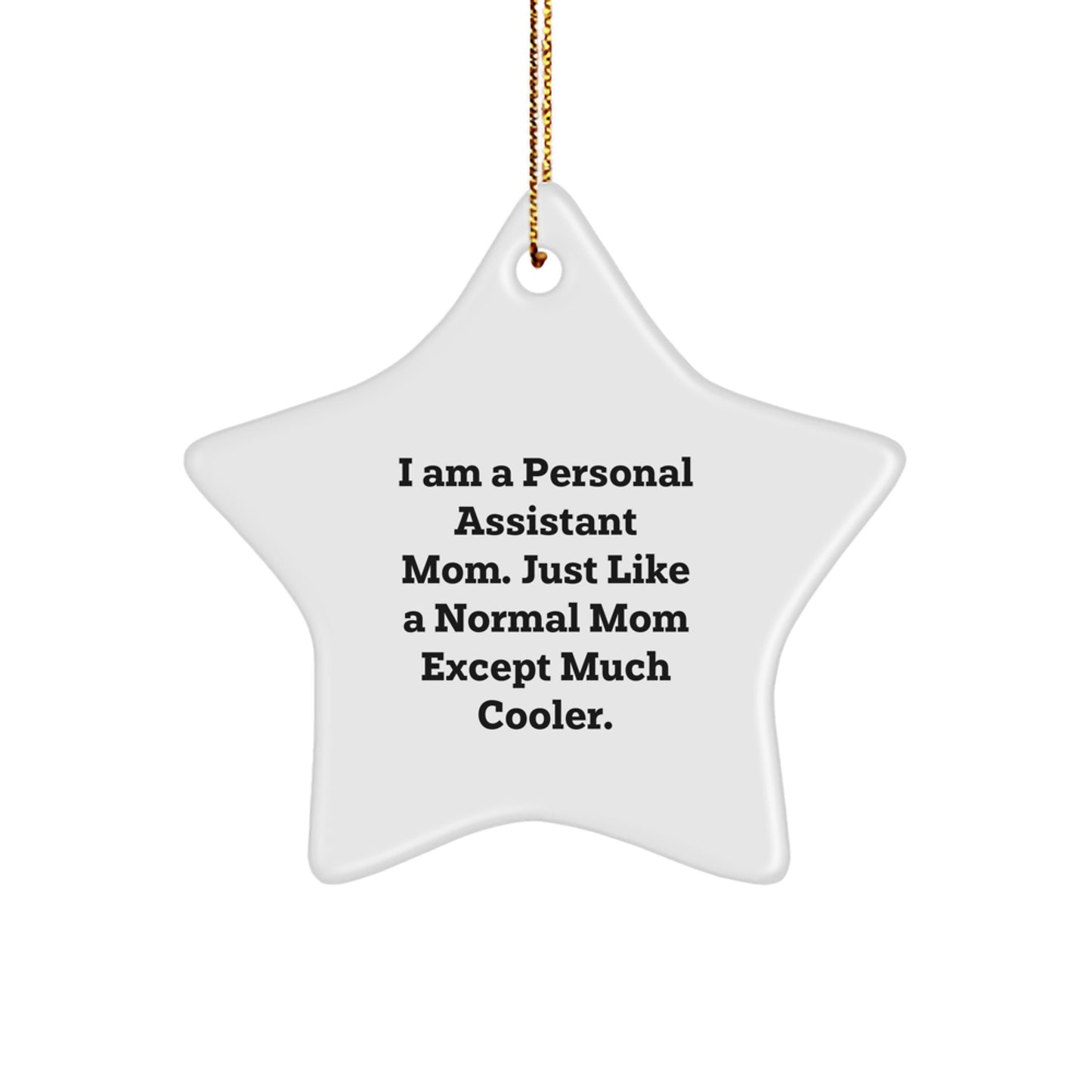 Funny Personal Assistant Gifts for Christmas, Star Ornament 'I Am A Personal Assistant Mom' - Gifts from Mom to Personal Assistant - Image 1
