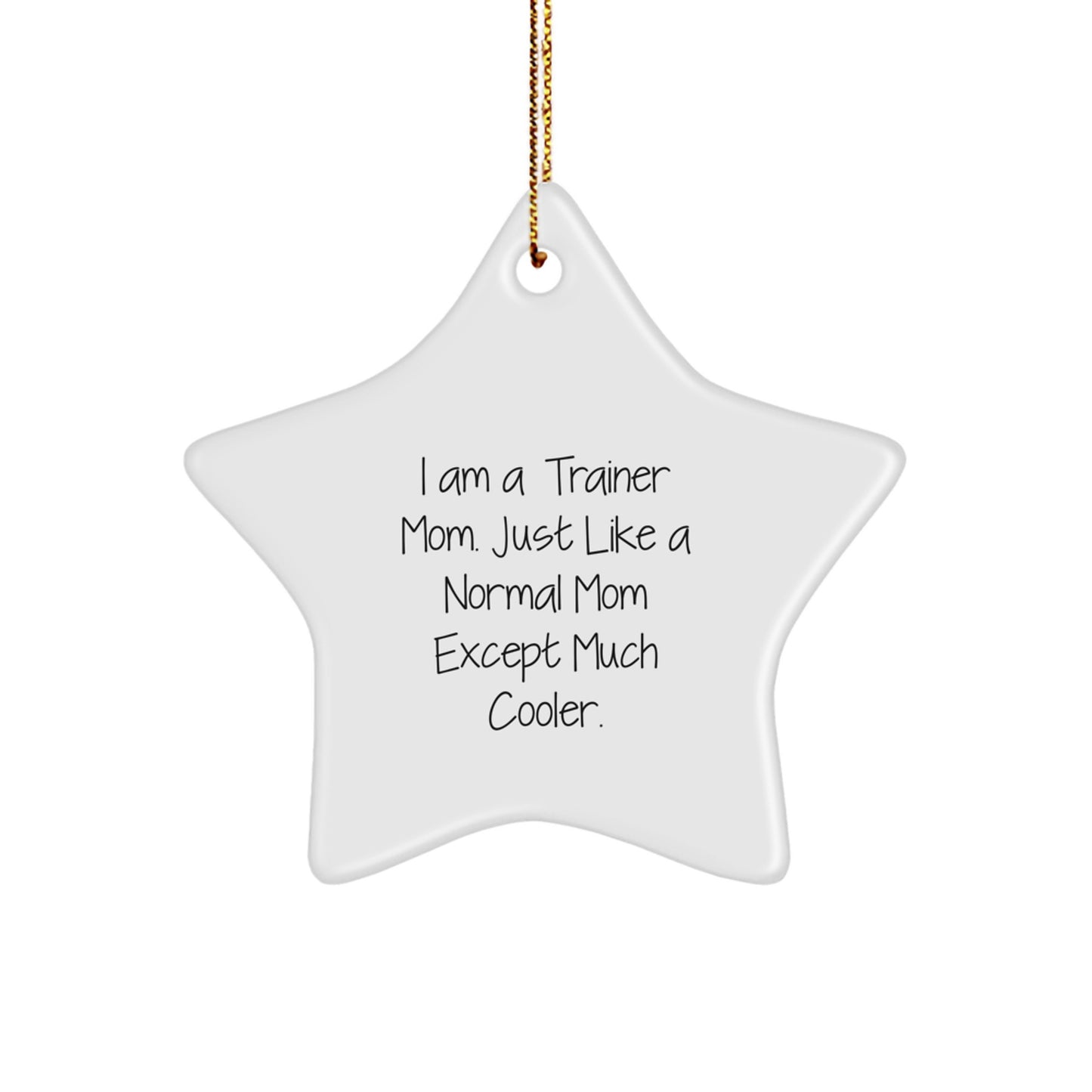 Funny Trainer Gifts from Mom, Trainer Star Ornament for Christmas Unique Gifts for Trainer Friends - Image 1