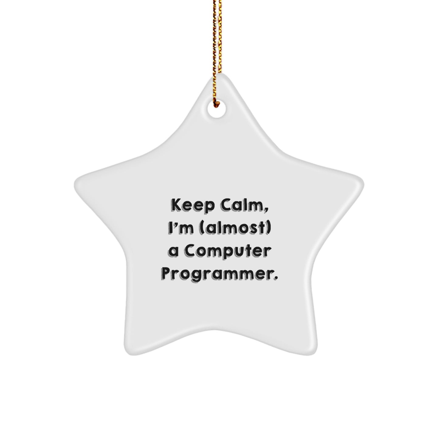 Funny Christmas Ornaments for Computer Programmer Friends, Gifts from Men, Star Shaped Keepsake, Keep Calm I'm (almost) A Computer Programmer - Image 1