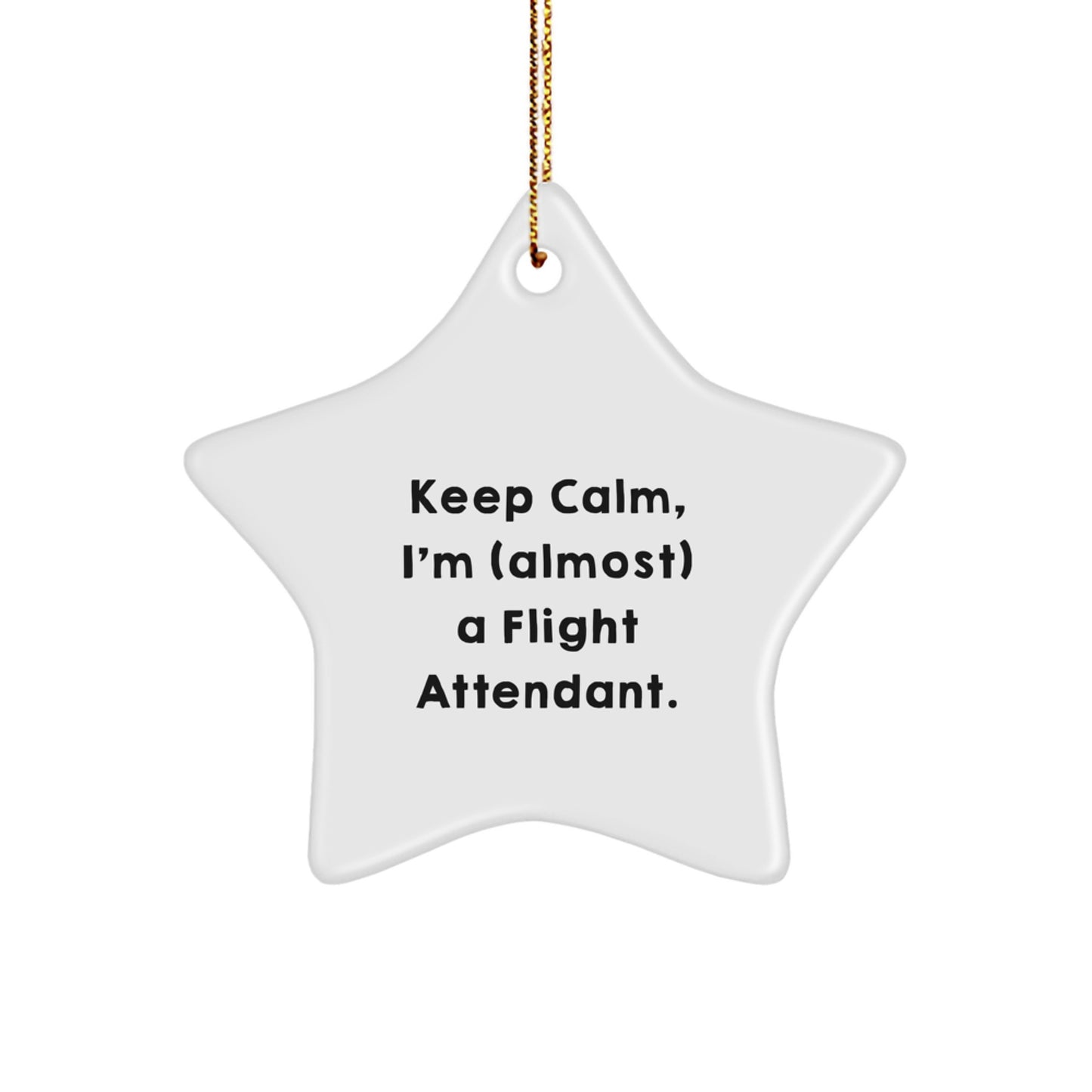 Funny Flight Attendant Gifts from Friends, Unique Star Ornament, Keep 'I'm (almost) A Flight Attendant' Christmas Unique Gifts for Men Women Coworkers Family - Image 1