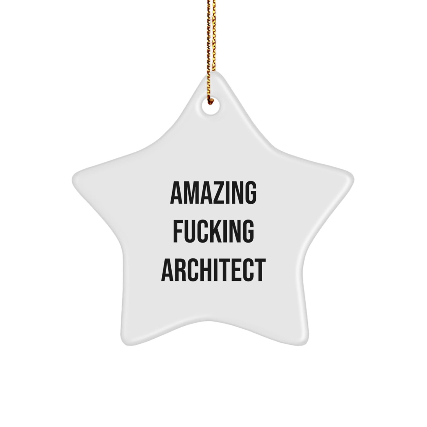 Amazing F--king Architect Star Ornament, Funny Christmas Unique Gifts from Men to Architect, Star Shaped Decorations for Friends - Image 1